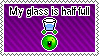 my glass is half full